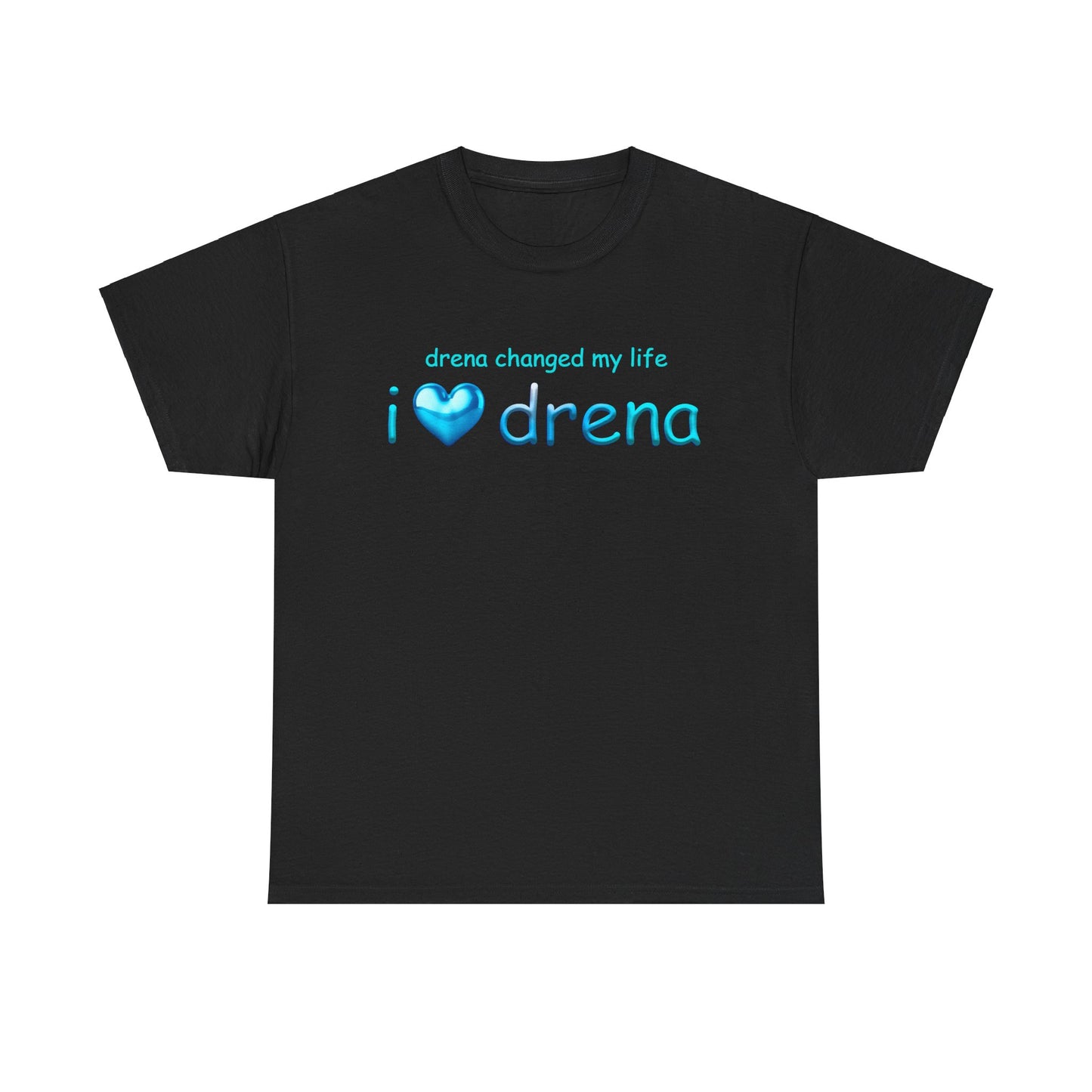 Drena Changed My Life Tee